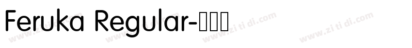 Feruka Regular字体转换 Feruka Regular字体转换